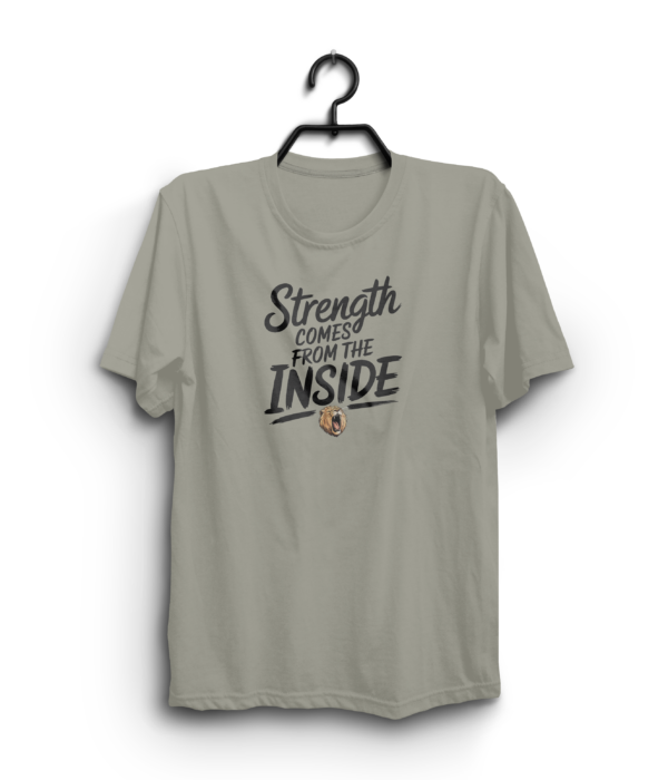 Self-Motivational T-Shirt – "Strength Comes From the Inside" - Image 3