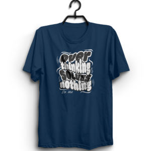 "Overthinking Solves Nothing" 100% Cotton T-Shirt