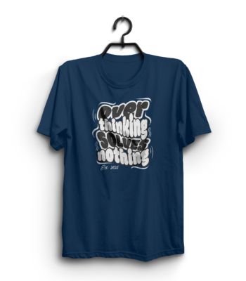 “Overthinking Solves Nothing” 100% Cotton T-Shirt