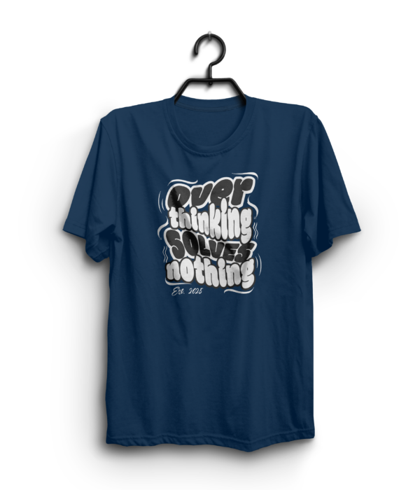 "Overthinking Solves Nothing" 100% Cotton T-Shirt