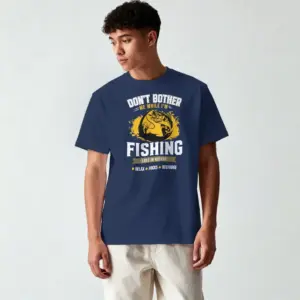 Don’t Bother I’m Fishing  Premium Graphic T-Shirt - product photo